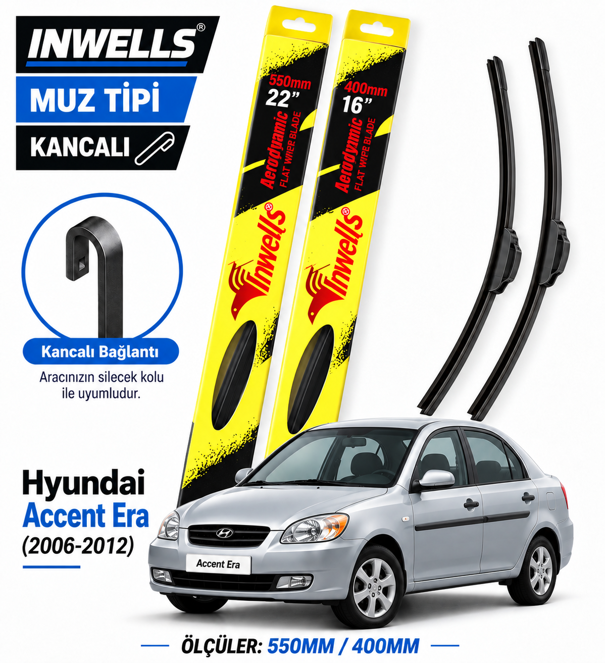 HYUNDAİ ACCENT ERA SİLECEK TAKIMI 2006-2012 INWELLS MUZ TİPİ KANCALI