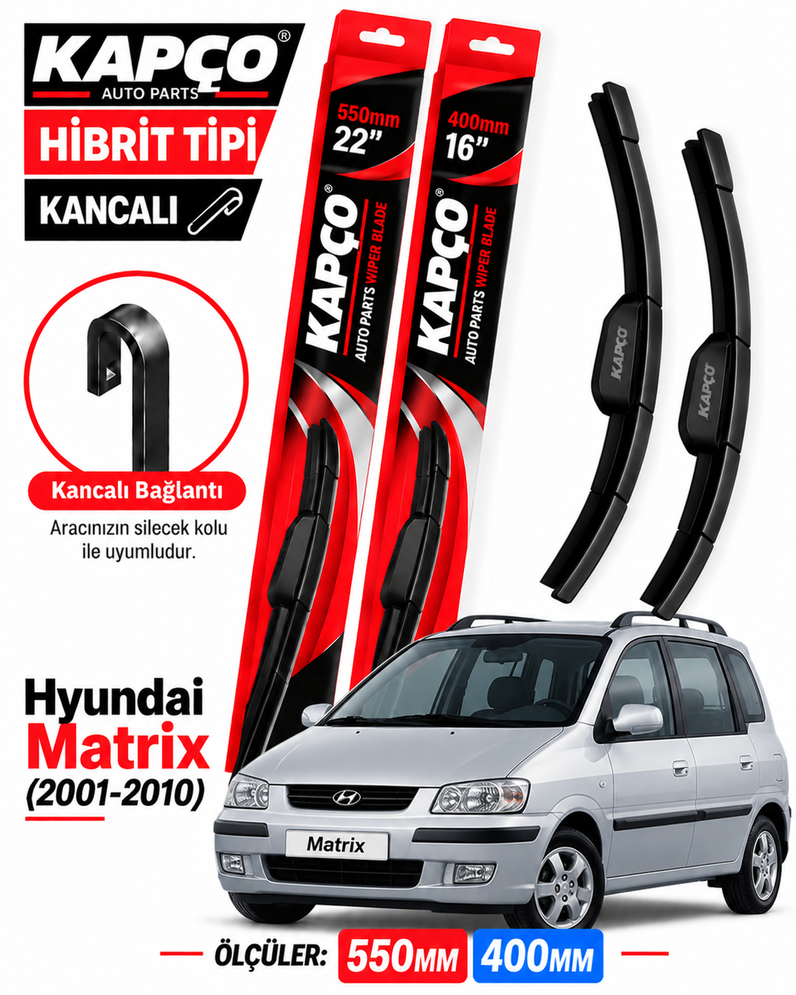 HYUNDAİ MATRİX SİLECEK TAKIMI 2001-2010 KAPCO HİBRİT TİP KANCALI